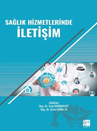 Sağlık Hizmetlerinde İletişim – Erhan Ekingen, Fuat Korkmazer – Gazi Kitabevi kitap kapağı