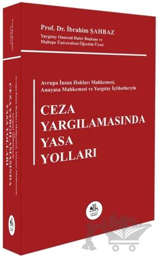 Avrupa İnsan Hakları Mahkemesi, Anayasa Mahkemesi ve Yargıtay İçtihatlarıyla Ceza Yargılamasında Yasa Yolları