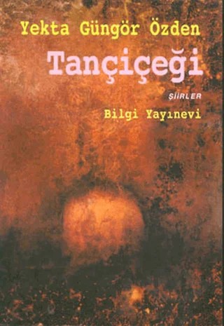 Tançiçeği – Yekta Güngör Özden – Bilgi Yayınevi kitap kapağı