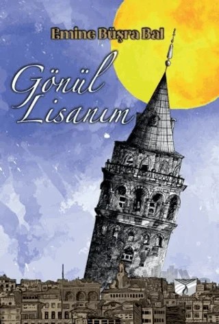 Gönül Lisanım – Emine Büşra Bal – Ateş Yayınları kitap kapağı