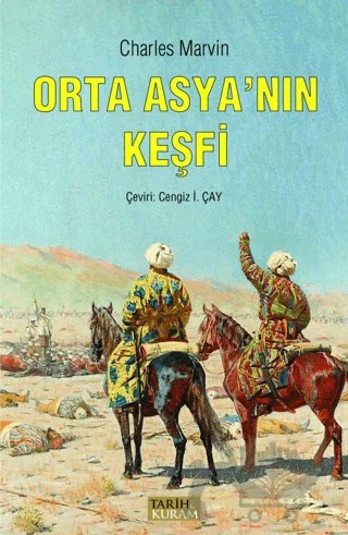 Orta Asya'nın Keşfi – Charles Marvin – Tarih ve Kuram Yayınevi kitap kapağı