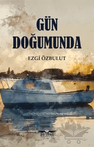 Gün Doğumunda – Ezgi Özbulut – Perseus kitap kapağı