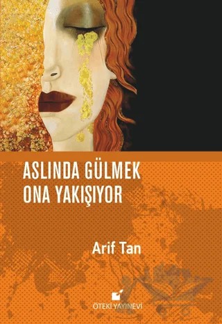 Aslında Gülmek Ona Yakışıyor – Arif Taner Tuzcu – Öteki Yayınevi kitap kapağı