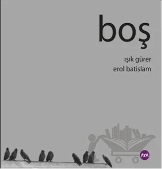 Boş – Erol Batislam, Işık Gürer – Aya Kitap kitap kapağı