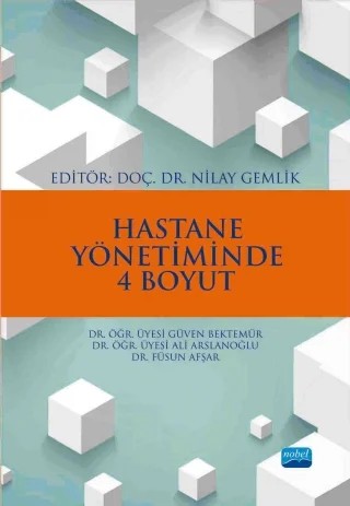 Hastane Yönetiminde 4 Boyut – Ali Arslanoğlu, Füsun Afşar, Güven Bektemür – Nobel Akademik Yayıncılık kitap kapağı