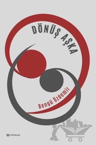 Dönüş Aşka – Bengü Özdemir – H Yayınları kitap kapağı