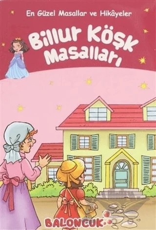 Billur Köşk Masalları - En Güzel Masallar ve Hikayeler – Kolektif – Baloncuk kitap kapağı