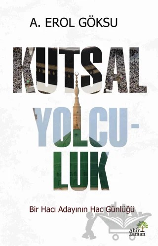 Kutsal Yolculuk – A. Erol Göksu – Ahir Zaman kitap kapağı