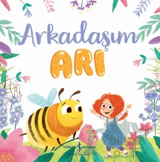 Arkadaşım Arı – Caroline Richards – İş Bankası Kültür Yayınları kitap kapağı