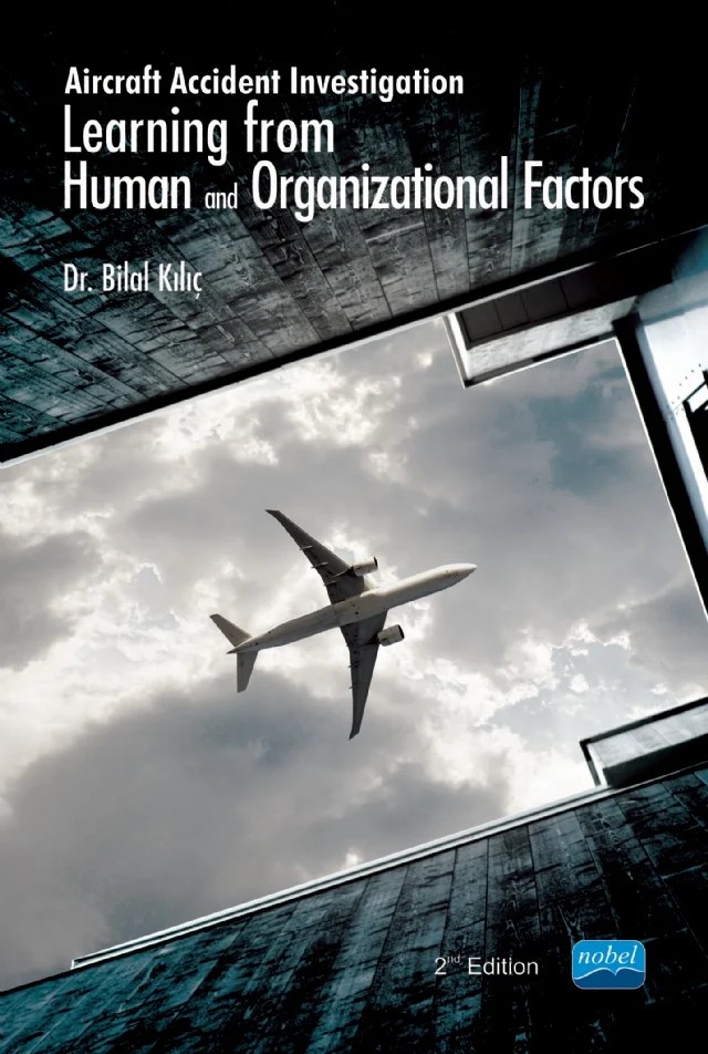 Aircraft Accident Investigation: Learning from Human and Organizational Factors – Bilal Kılıç – Nobel Akademik Yayıncılık kitap kapağı