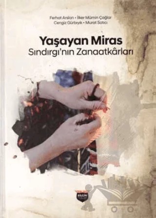 Yaşayan Miras – Murat Satıcı, Cengiz Gürbıyık, İlker Mümin Çağlar, Ferhat Arslan – Bilgin Kültür Sanat Yayınları kitap kapağı