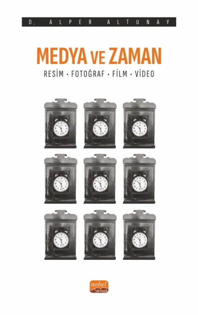 MEDYA VE ZAMAN - Resim, Fotoğraf, Film ve Video – Alper Altunay – Nobel Bilimsel Eserler kitap kapağı