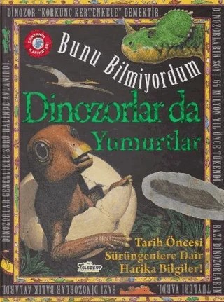 Bunu Bilmiyordum - Dinozorlar da Yumurtlar – Flowerpot Press – Teleskop Popüler Bilim kitap kapağı