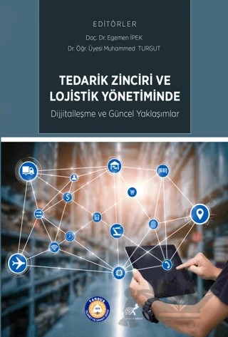 Tedarik Zinciri ve Lojistik Yönetiminde Dijitalleşme ve Güncel Uygulamalar – Muhammed Turğut, Egemen İpek – Paradigma Akademi Yayınları kitap kapağı
