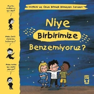 Niye Birbirimize Benzemiyoruz? - Yaman ve Onun Bitmek Bilmeyen Soruları – Gwenaelle Boulet, Marie Aubinais, Matthieu De Laubier – Timaş Çocuk kitap kapağı