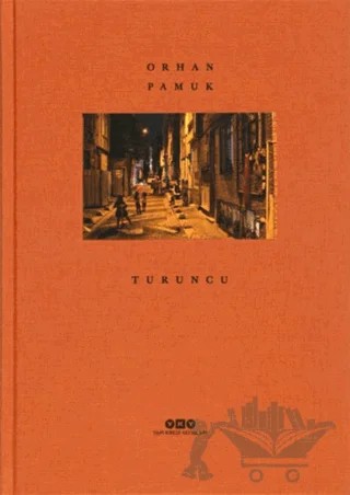 Turuncu (Bez Ciltli) – Orhan Pamuk – Yapı Kredi Yayınları kitap kapağı