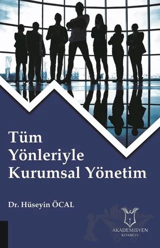 Tüm Yönleriyle Kurumsal Yönetim – Hüseyin Öcal – Akademisyen Kitabevi kitap kapağı