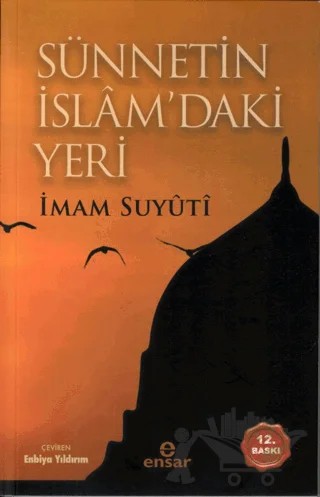 Sünnetin İslam’daki Yeri – İmam Suyûtî – Ensar Neşriyat kitap kapağı