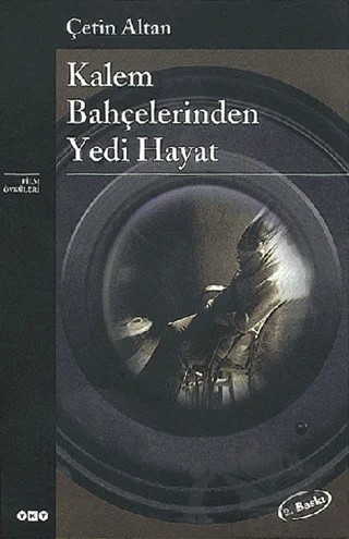 Kalem Bahçelerinden Yedi Hayat Film Öyküleri – Çetin Altan – Yapı Kredi Yayınları kitap kapağı