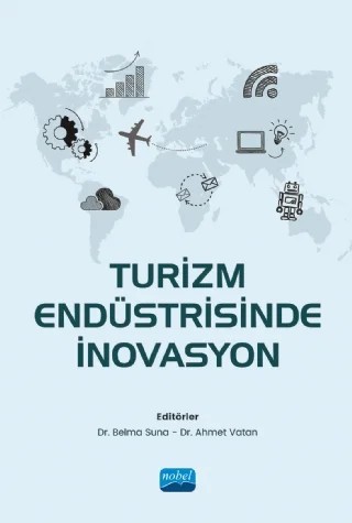 Turizm Endüstrisinde İnovasyon – Ahmet Vatan, Ahmet Yarış, Aylin Alan, Bekin Eşitti, Belma Suna, Buket Buluk, Ersin Oğuz, İbrahim Halil Korkmaz, Mehmet Sedat İpar, Özlem Özbek – Nobel Akademik Yayıncılık kitap kapağı
