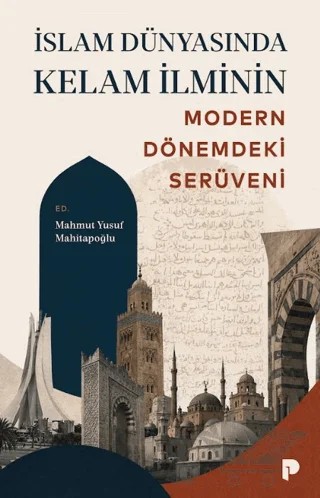 İslam Dünyasında Kelam İlminin Modern Dönemdeki Serüveni – Kolektif – Pınar Yayınları kitap kapağı