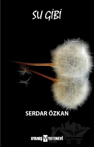 Su Gibi – Serdar Özkan – Uyanış Yayınevi kitap kapağı