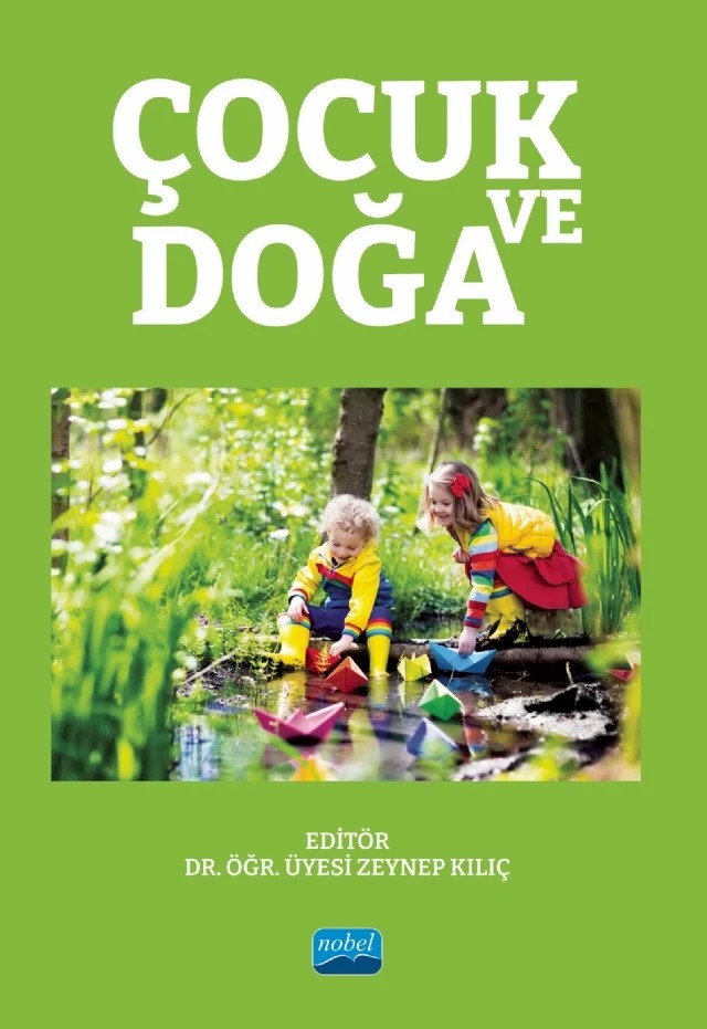 Çocuk ve Doğa – Banu Özkan, Büşra Çelik, Dilan Bayındır, Eda Bayraktaroğlu, Emel Özdemir, Ezgi Akşin Yavuz, Ezgi Baş, Firdevs Burçak, Hande Arslan Çiftçi, Melda Kılıç, Nilgün Cevher Kalburan, Özlem Dönmez, Öznur Arslan Nizam, Simge Yılmaz Uysal, Şeyma Değirmenci, Tringa Shpendi Şirin, Yakup Burak, Zeynep Kılıç – Nobel Akademik Yayıncılık kitap kapağı