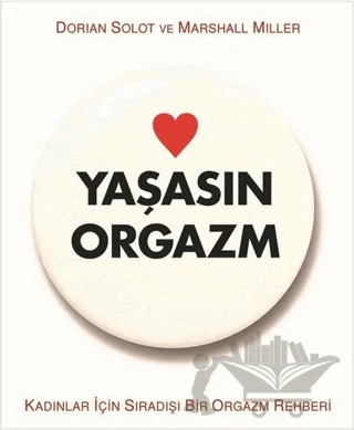 Yaşasın Orgazm – Dorian Solot, Marshall Miller – Aganta Yayınları kitap kapağı