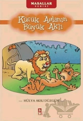 Küçük Aslanın Büyük Aklı – Hülya Düzgün – Babıali Kültür Yayıncılığı kitap kapağı