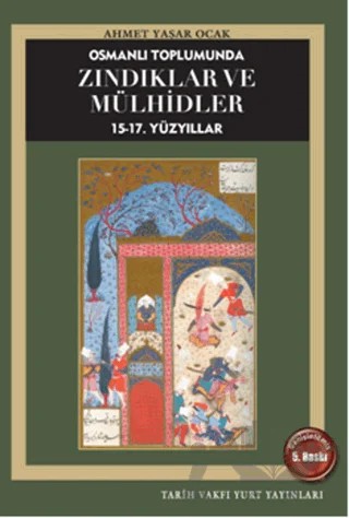 Osmanlı Toplumunda Zındıklar ve Mülhidler – Ahmet Yaşar Ocak – Tarih Vakfı Yurt Yayınları kitap kapağı