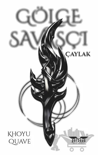 Gölge Savaşçı - Çaylak – Khoyu Quave – Perseus kitap kapağı