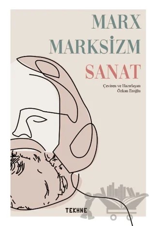 Marx Marksizm Sanat – Özkan Eroğlu – Tekhne Yayınları kitap kapağı