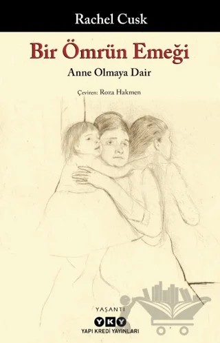 Bir Ömrün Emeği – Rachel Cusk – Yapı Kredi Yayınları kitap kapağı