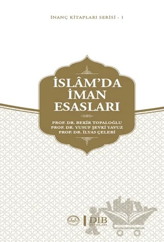 İslam'da İman Esasları – Bekir Topaloğlu, İlyas Çelebi, Yusuf Şevki Yavuz – Diyanet İşleri Başkanlığı kitap kapağı