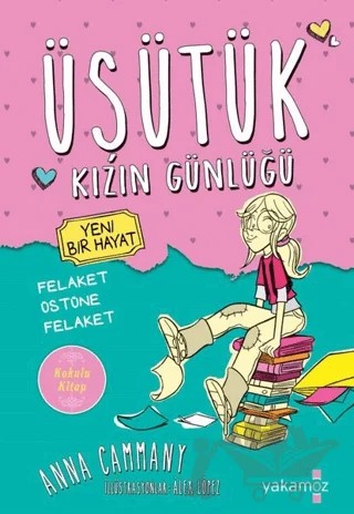 Üşütük Kızın Günlüğü - Yeni Bir Hayat (Kokulu Kitap) – Anna Cammany – Yakamoz Yayınevi kitap kapağı