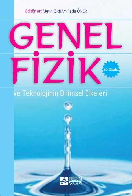 Genel Fizik ve Teknolojinin Bilimsel İlkeleri – Mehmet Kara, Mustafa Erdemir, Salih Değirmenci – Pegem Akademi Yayıncılık kitap kapağı
