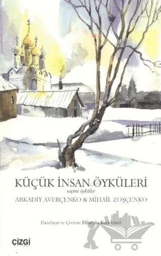Küçük İnsan Öyküleri – Arkadiy Averçenko, Mihail Zoşçenko – Çizgi Kitabevi Yayınları kitap kapağı