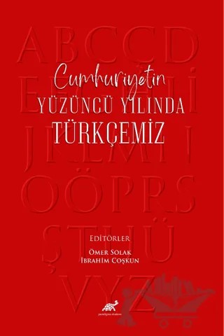 Cumhuriyetin Yüzüncü Yılında Türkçemiz – Kolektif – Paradigma Akademi Yayınları kitap kapağı