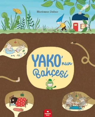 Yako’nun Bahçesi – Marianne Dubuc – Redhouse Kidz Yayınları kitap kapağı