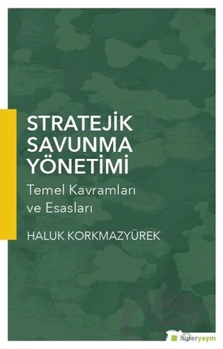 Stratejik Savunma Yönetimi – Haluk Korkmazyürek – Hiperlink Yayınları kitap kapağı
