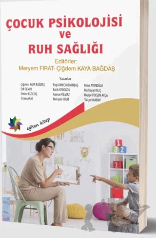 Çocuk Psikolojisi ve Ruh Sağlığı – Çiğdem Kaya Bağdaş, Meryem Fırat – Eğiten Kitap kitap kapağı