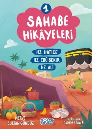 Sahabe Hikayeleri 1. Kitap – Merve Sultan Gündüz – Timaş Gülce Çocuk kitap kapağı