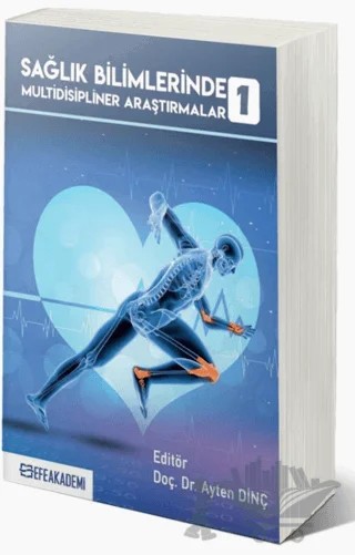 Sağlık Bilimlerinde Multidisipliner Araştırmalar 1 – Kolektif – Efe Akademi Yayınları kitap kapağı