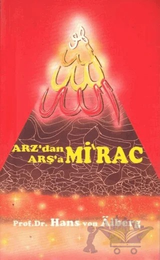 Arz'dan Arşa'a - Mirac 3 – Hans Von Aiberg – Alem Yayınları kitap kapağı