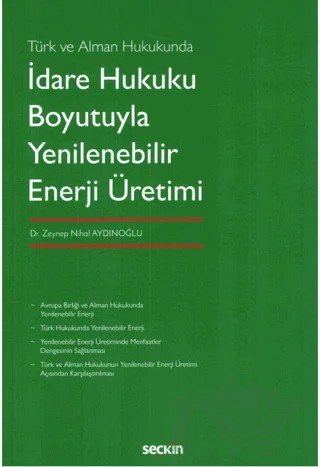 İdare Hukuku Boyutuyla Yenilenebilir Enerji Üretimi – Zeynep Nihal Aydınoğlu – Seçkin Yayıncılık kitap kapağı