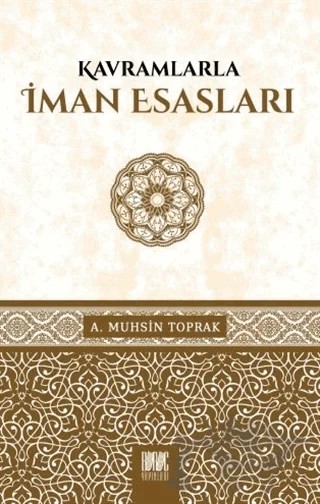 Kavramlarıyla İman Esasları – A. Muhsin Toprak – Buruç Yayınları kitap kapağı