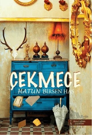 Çekmece – Hatun Birsen Has – İkinci Adam Yayınları kitap kapağı