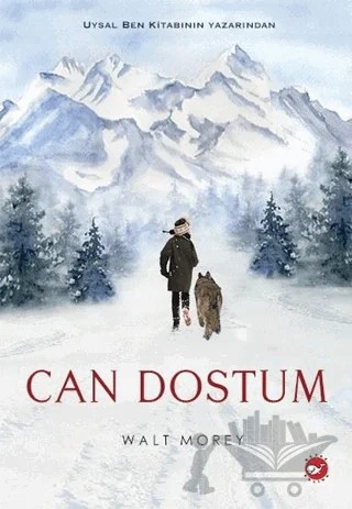 Can Dostum – Walt Morey – Beyaz Balina Yayınları kitap kapağı