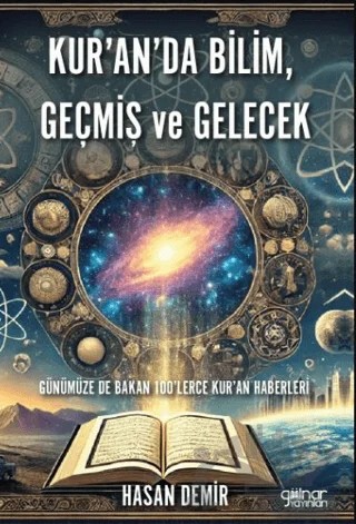 Kur’an’da Bilim, Geçmiş ve Gelecek – Hasan Demir – Gülnar Yayınları kitap kapağı