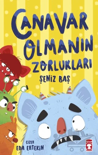 Canavar Olmanın Zorlukları – Şeniz Baş – Timaş Çocuk kitap kapağı